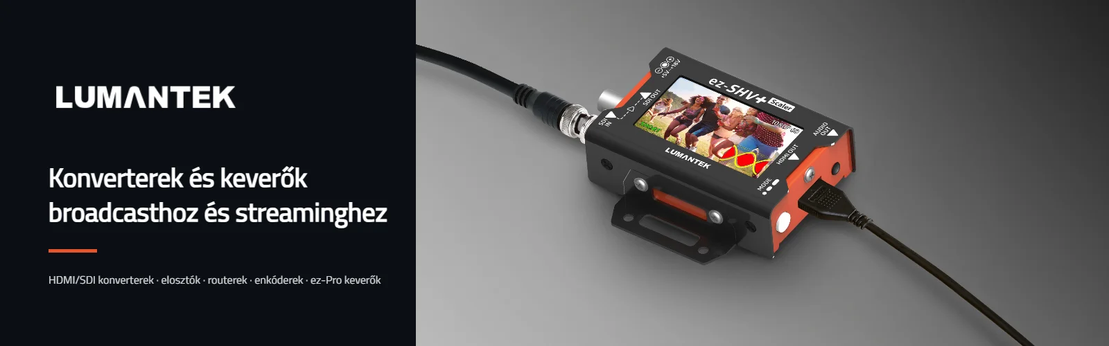 Lumantek – konverterek és keverők broadcasthoz és streaminghez