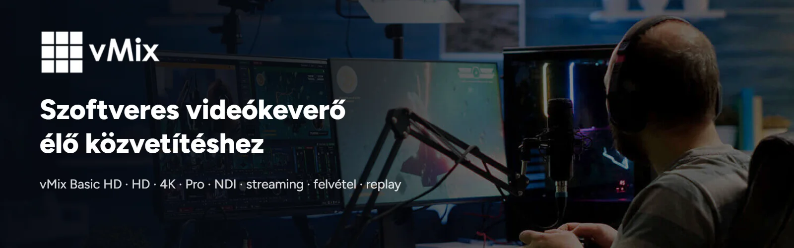 vMix – szoftveres videókeverő élő közvetítéshez